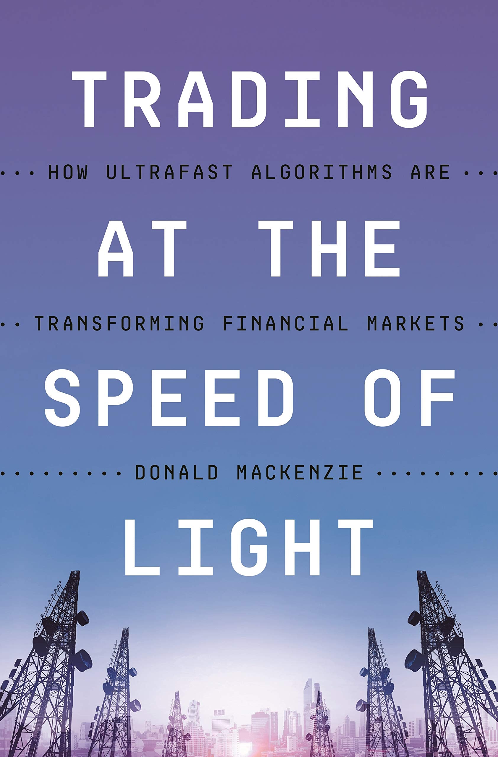 Trading at the Speed of Light: How Ultrafast Algorithms Are Transforming Financial Markets,Used