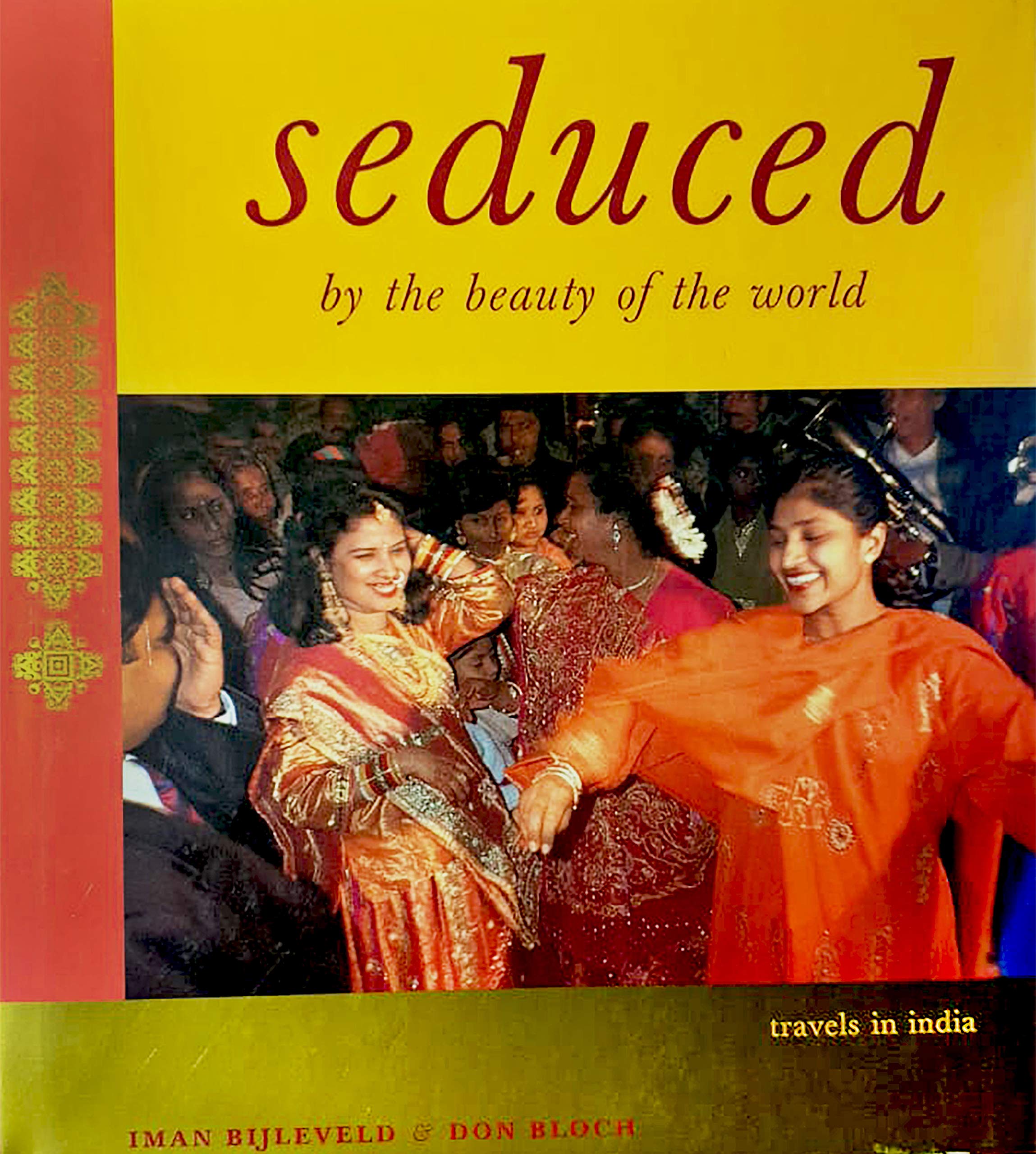 Seduced By The Beauty Of The World: Travels In India