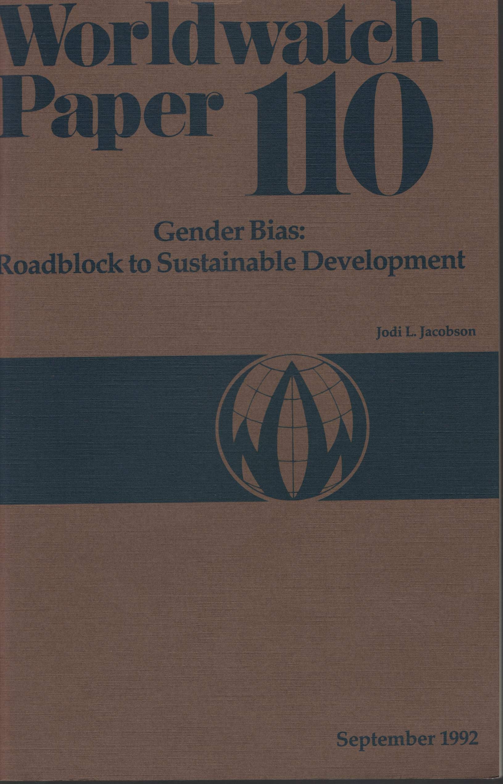 Gender Bias: Roadblock to Sustainable Development (Worldwatch Paper, Vol 110),Used