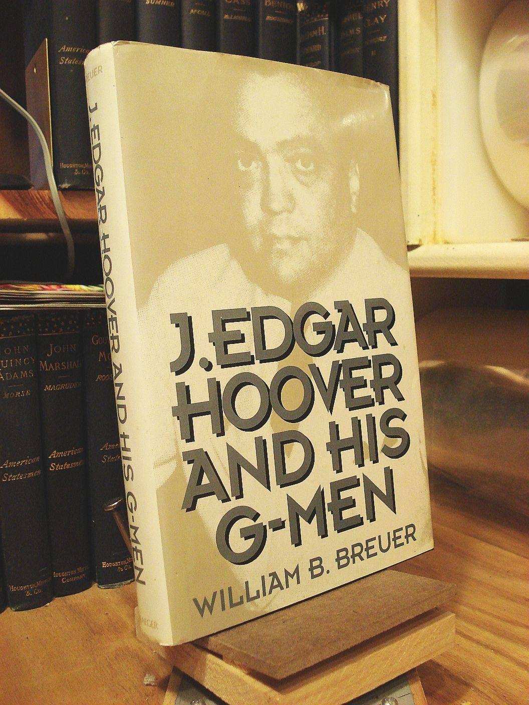 J. Edgar Hoover And His Gmen