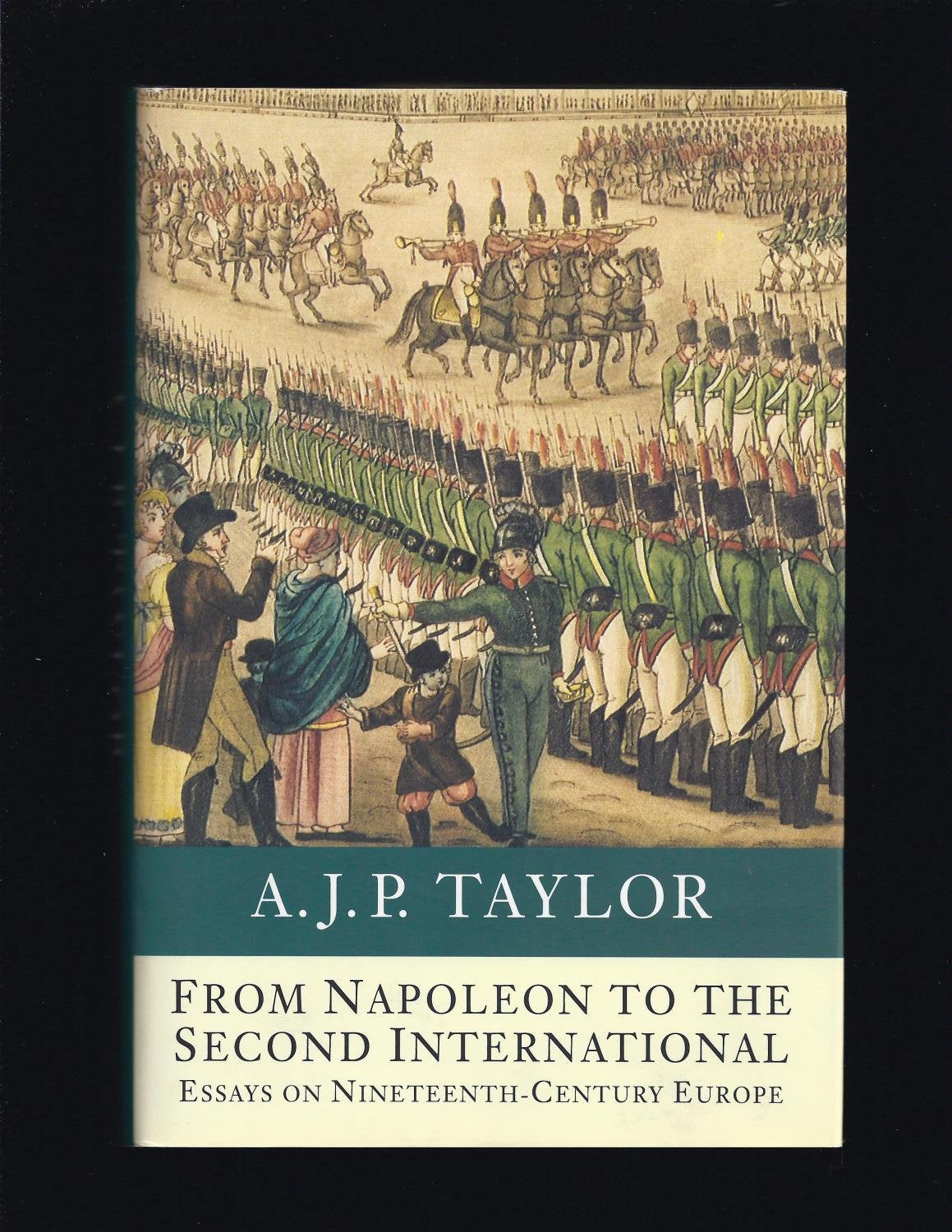 From Napoleon to the Second International: Essays on the 19th Century,Used