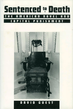 Sentenced to Death: The American Novel and Capital Punishment,Used