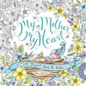 My Mother, My Heart: A Joyful Book To Color,New