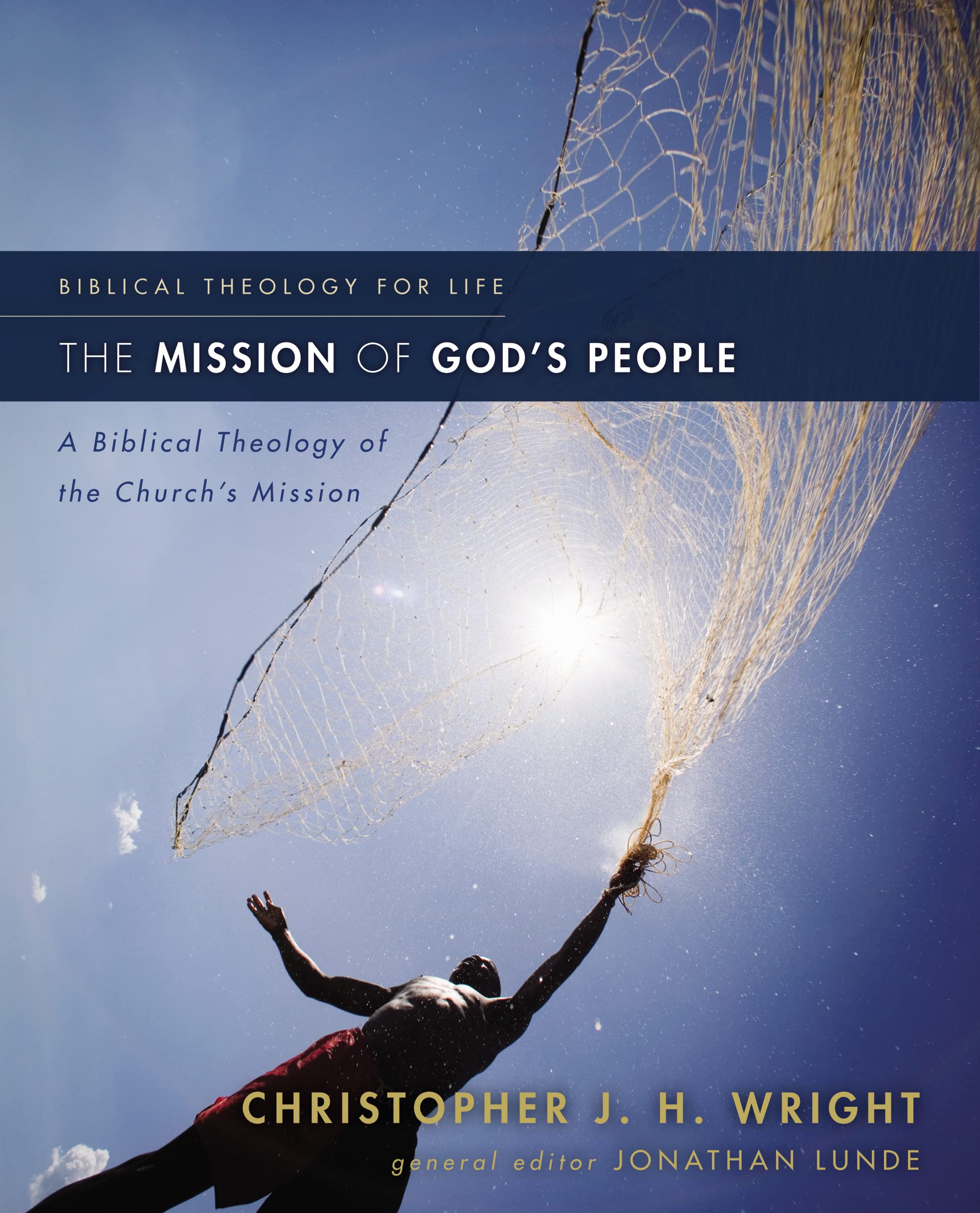 The Mission of God's People: A Biblical Theology of the Churchs Mission (Biblical Theology for Life),New