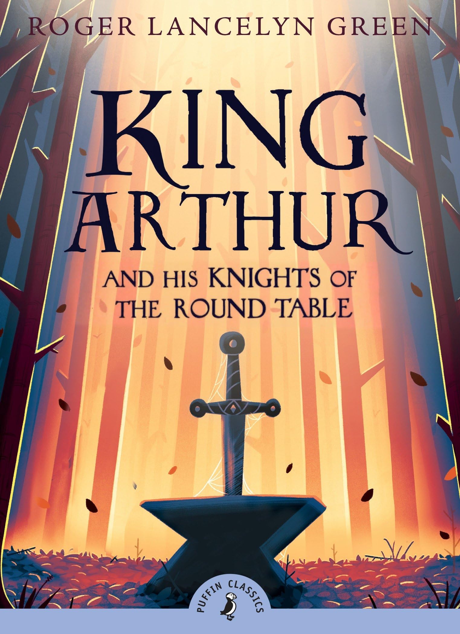 King Arthur and His Knights of the Round Table (Puffin Classics),New