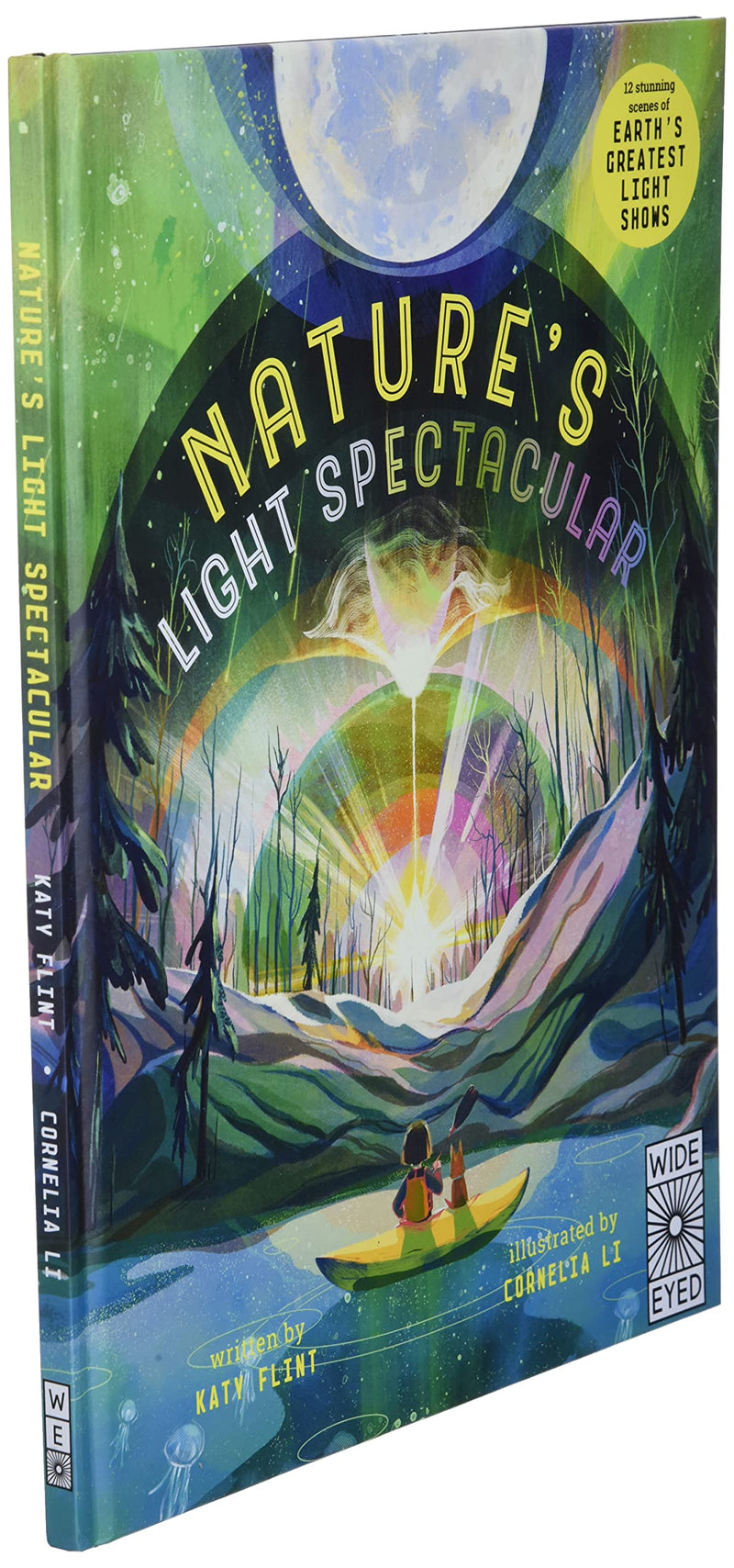 Glow In The Dark: Nature'S Light Spectacular: 12 Stunning Scenes Of Earth'S Greatest Light Shows