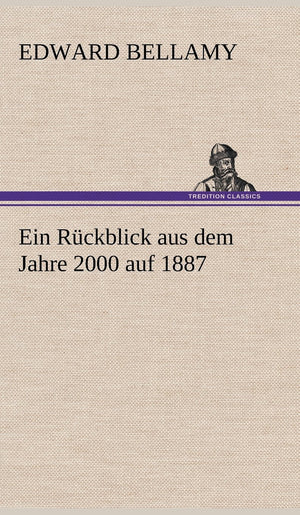 Ein Ruckblick Aus Dem Jahre 2000 Auf 1887 (German Edition),Used