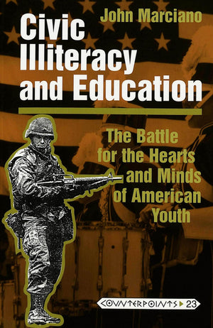 Civic Illiteracy and Education: The Battle for the Hearts and Minds of American Youth (Counterpoints),Used