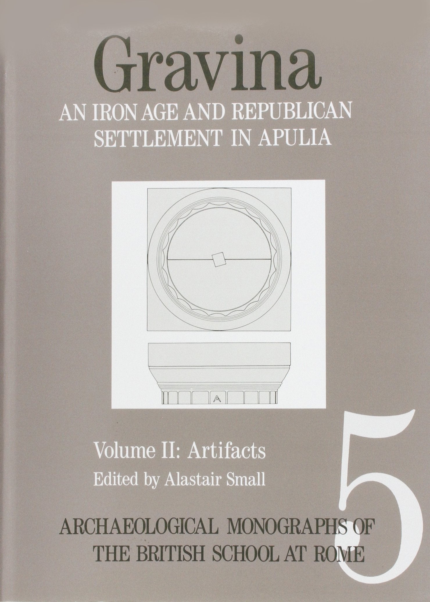 Gravina: An Iron Age and Republican Settlement in Apulia: Vol 2; Artefacts,Used