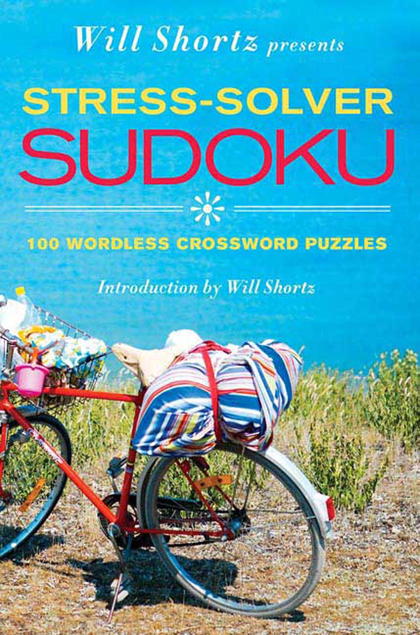 Will Shortz Presents Stresssolver Sudoku: 100 Wordless Crossword Puzzles