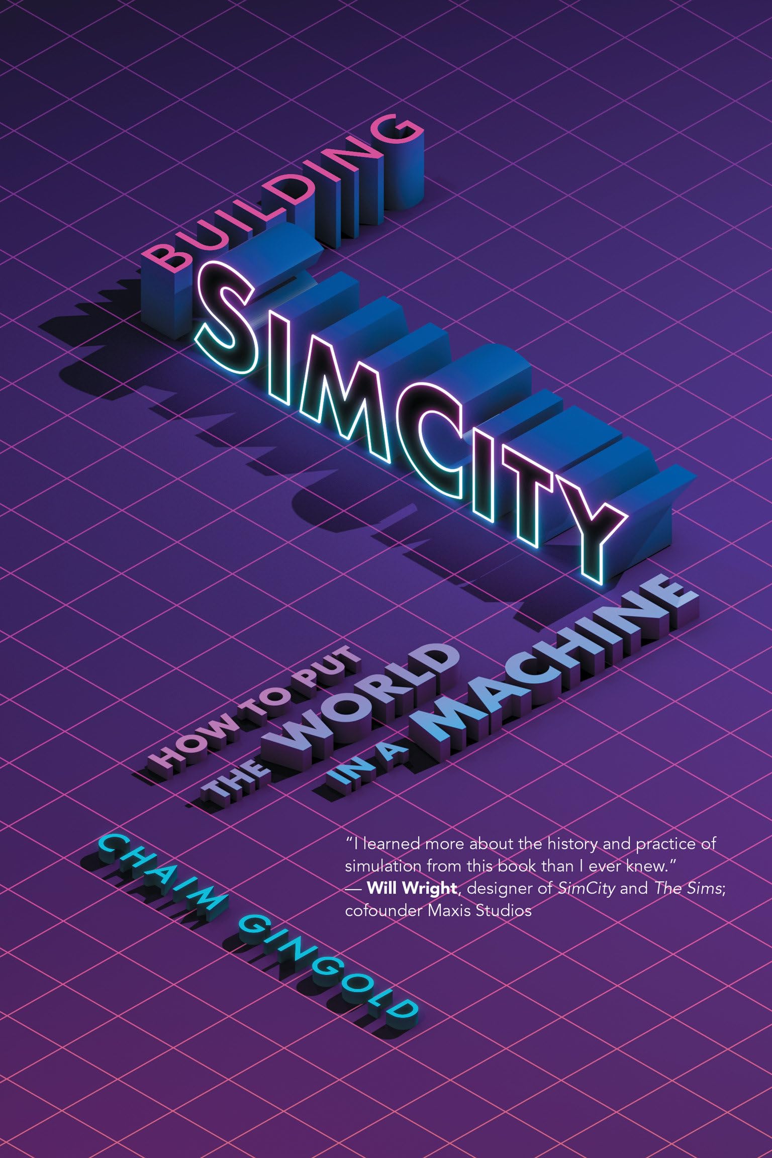 Building Simcity: How To Put The World In A Machine (Game Histories),New