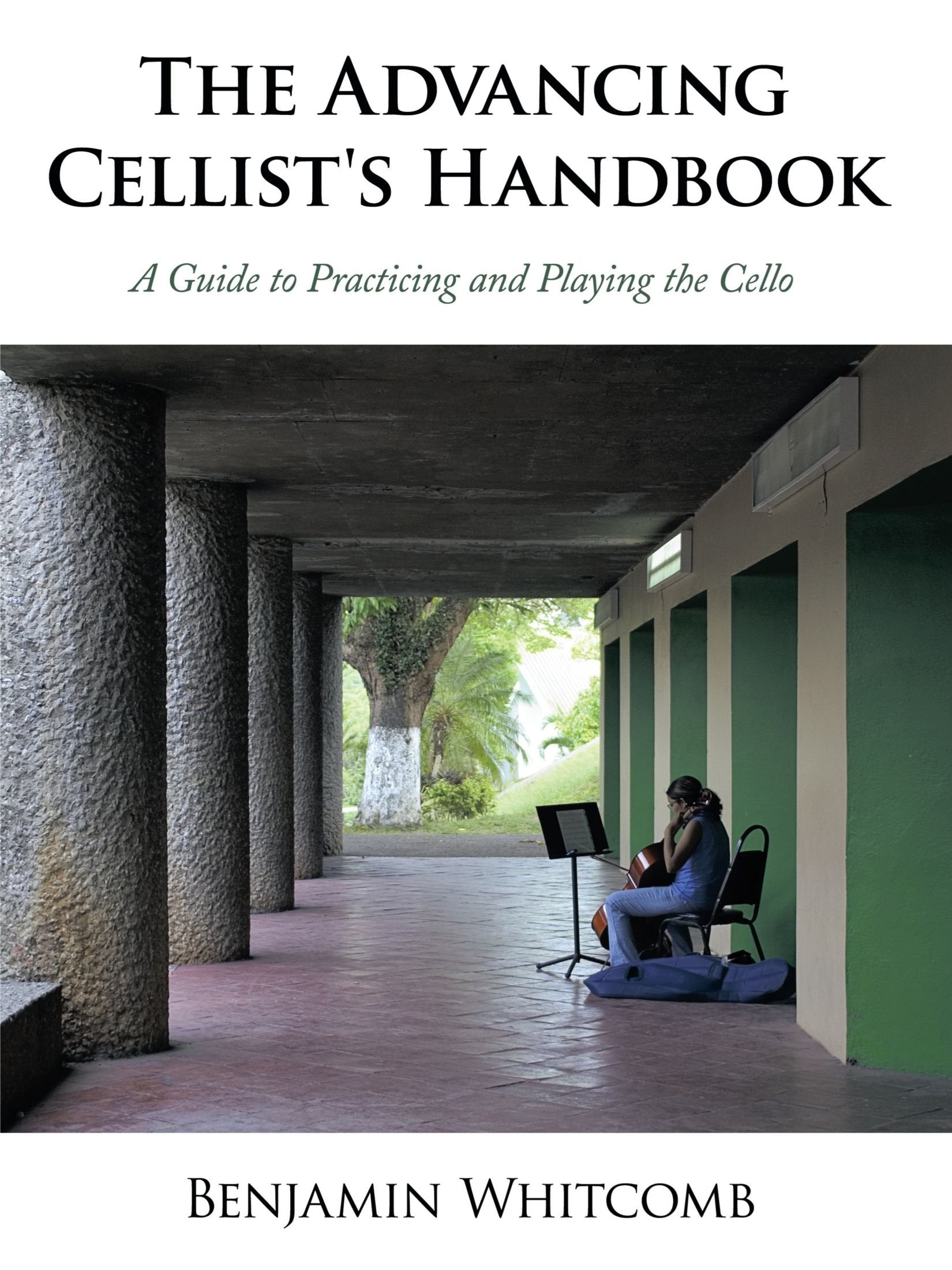 The Advancing Cellist's Handbook: A Guide to Practicing and Playing the Cello,Used