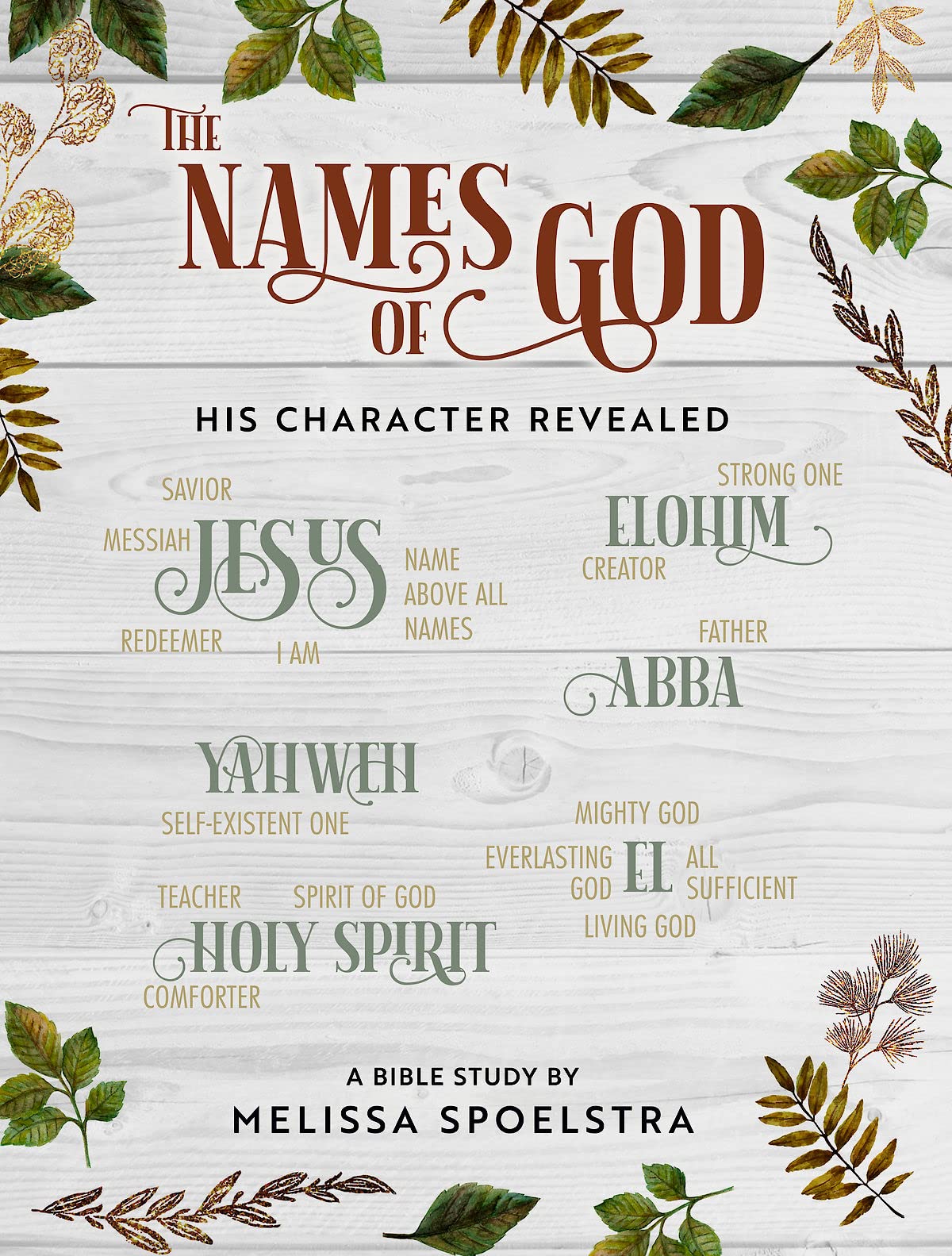 The Names Of God  Women'S Bible Study Participant Workbook: His Character Revealed