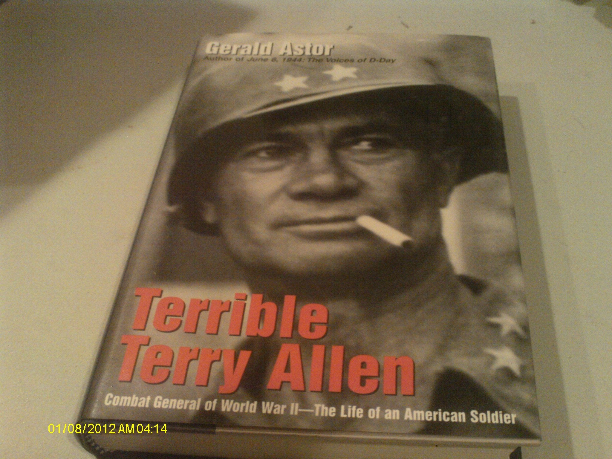 Terrible Terry Allen: Combat General of World War II  The Life of an American Soldier,Used