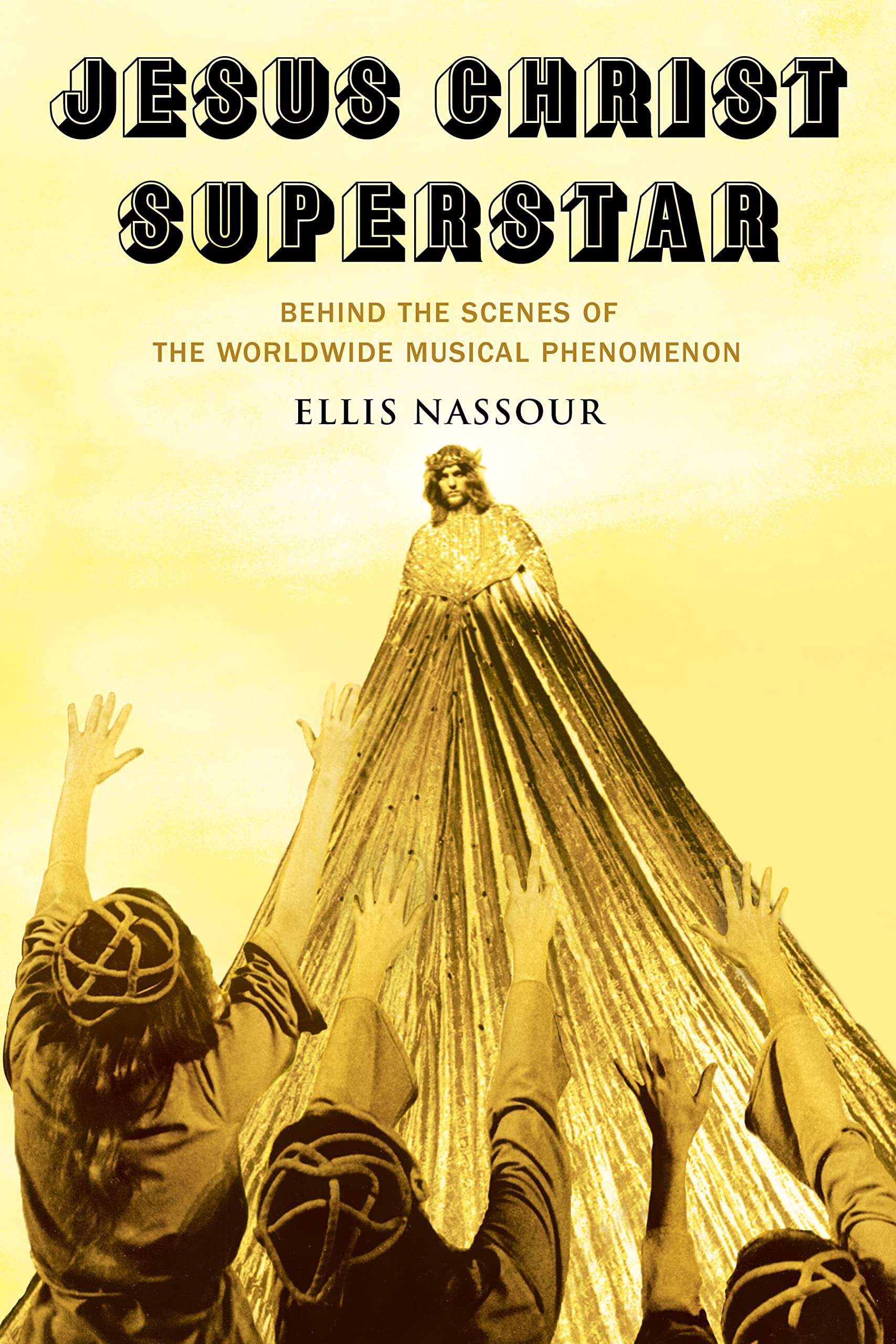 Jesus Christ Superstar: Behind The Scenes Of The Worldwide Musical Phenomenon (Applause: Theatre & Cinema Books),Used