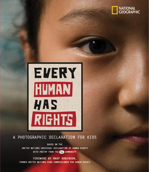 Every Human Has Rights: A Photographic Declaration For Kids