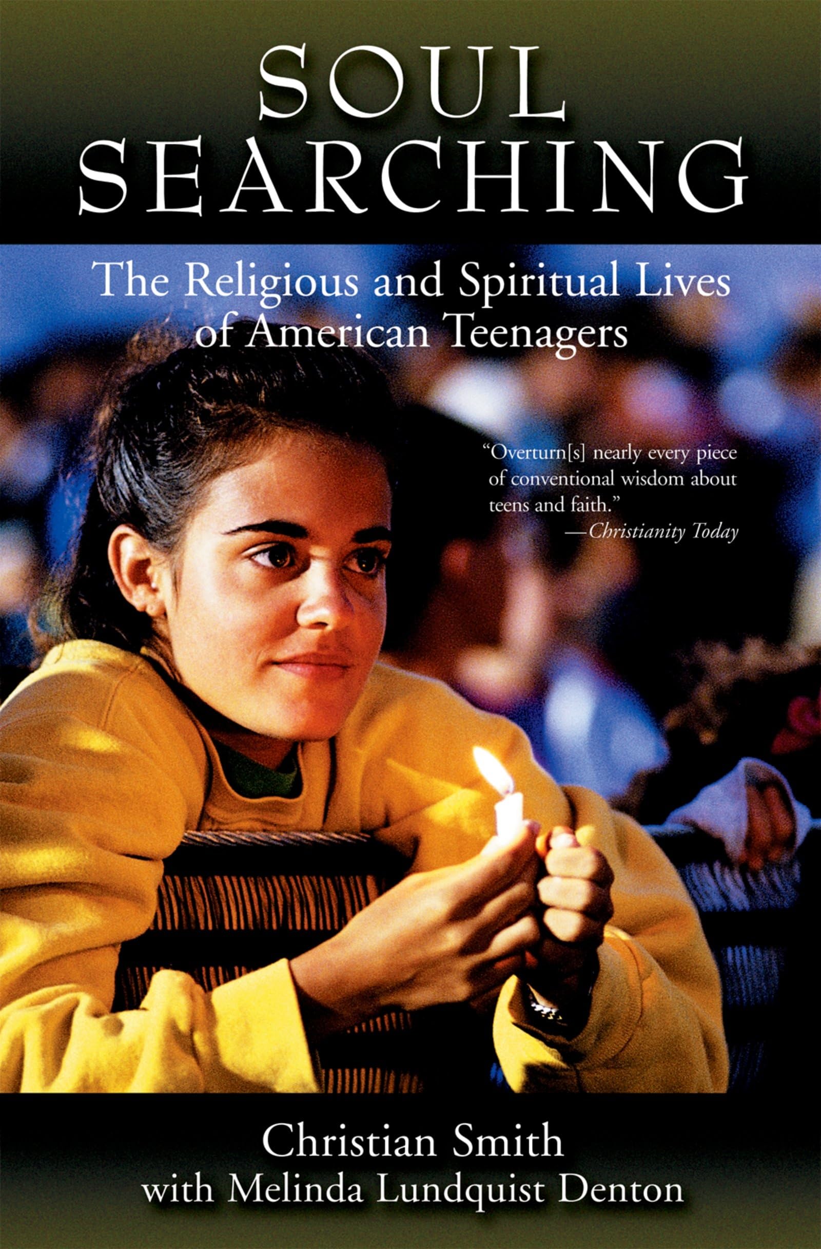 Soul Searching: The Religious and Spiritual Lives of American Teenagers,New