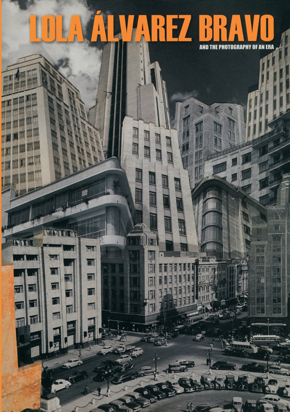 Lola lvarez Bravo and the Photography of an Era,Used