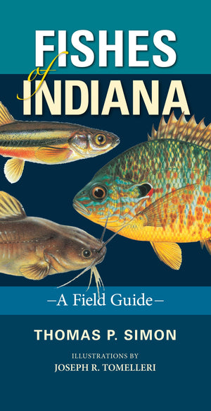 Fishes of Indiana: A Field Guide (Indiana Natural Science),Used