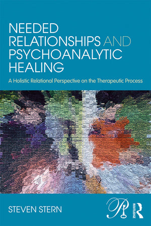 Needed Relationships and Psychoanalytic Healing (Psychoanalysis in a New Key Book Series),Used