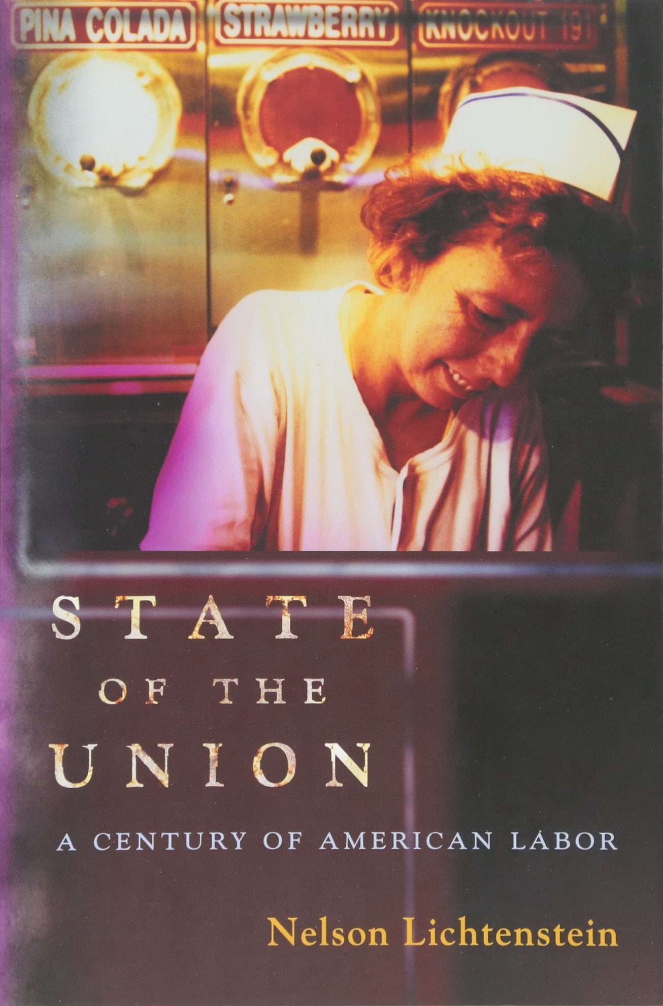 State of the Union: A Century of American Labor (Politics and Society in Modern America),Used