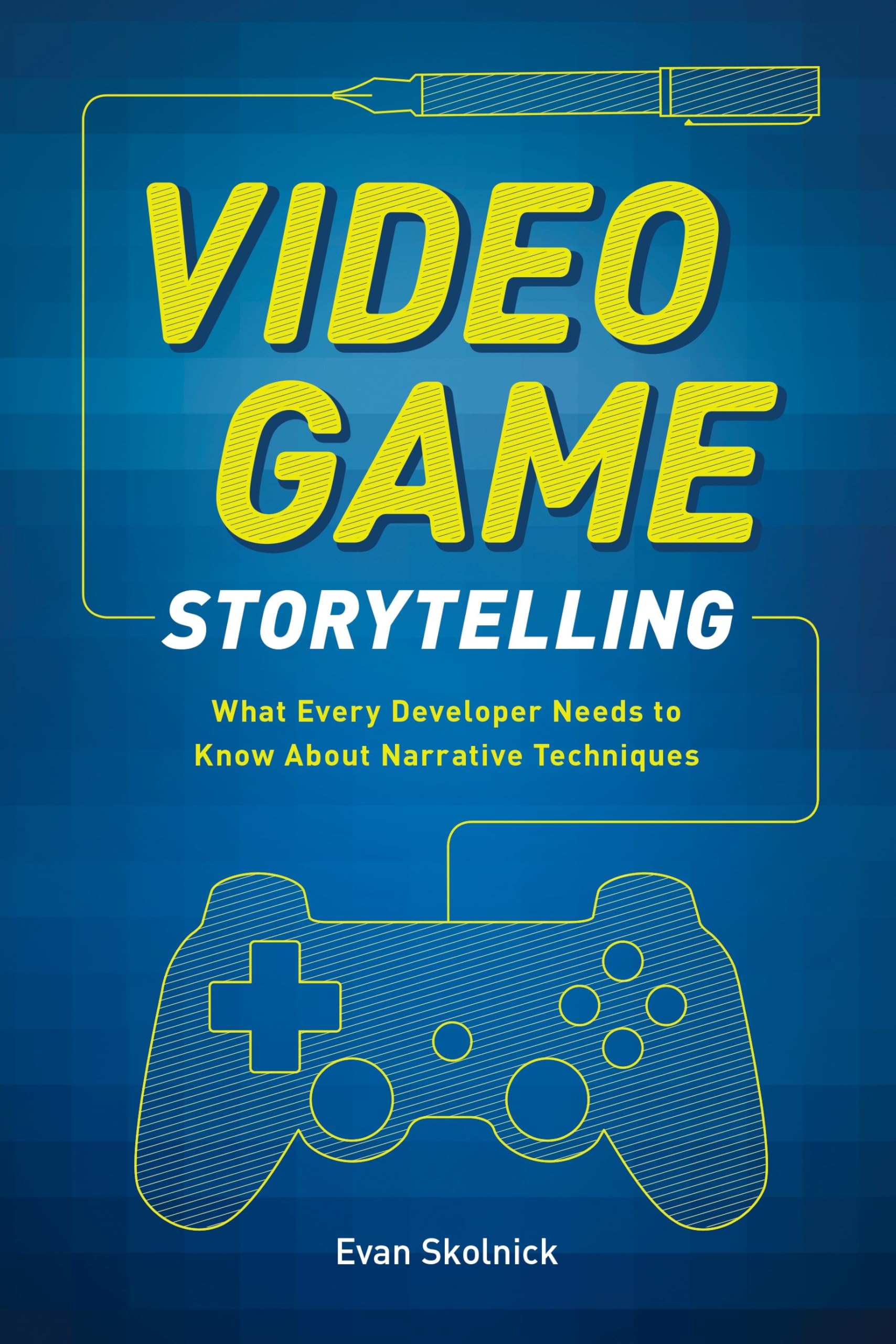 Video Game Storytelling: What Every Developer Needs to Know about Narrative Techniques,Used