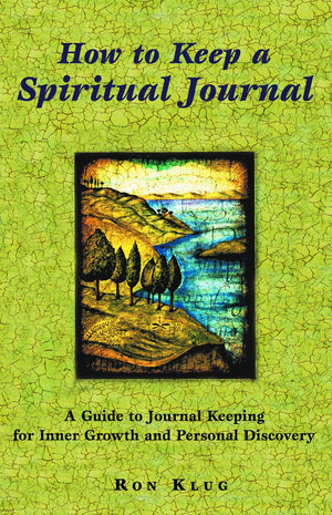 How To Keep A Spiritual Journal, Revised Edition: A Guide To Journal Keeping For Inner Growth And Personal Discovery,Used