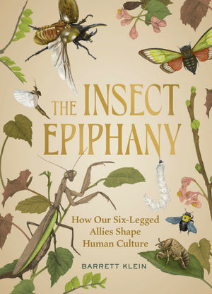 The Insect Epiphany: How Our SixLegged Allies Shape Human Culture