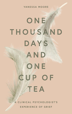 One Thousand Days And One Cup Of Tea: A Clinical Psychologist'S Experience Of Grief