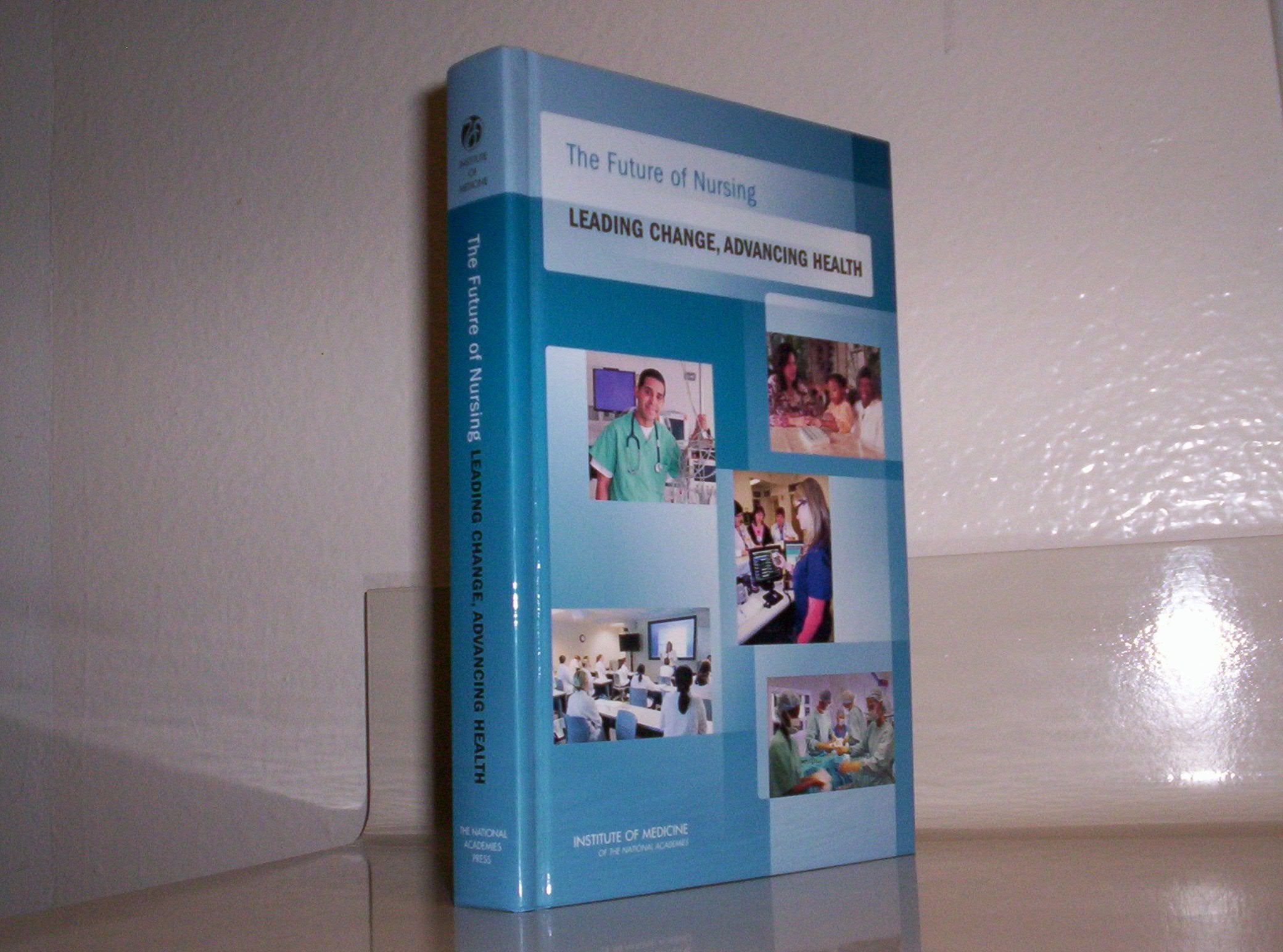 The Future of Nursing: Leading Change, Advancing Health,Used