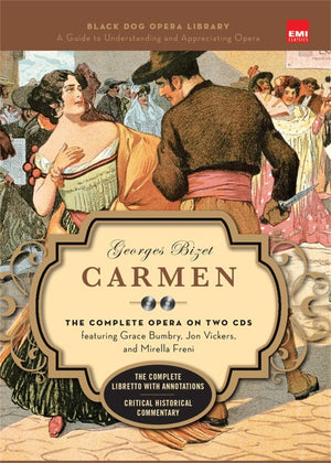 Carmen (Book and CD's): The Complete Opera on Two CDs featuring Grace Bumbry, Jon Vickers, and Mirella Freni (Black Dog Opera Li,New