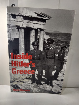 Inside Hitlers Greece: The Experience Of Occupation, 194144-new