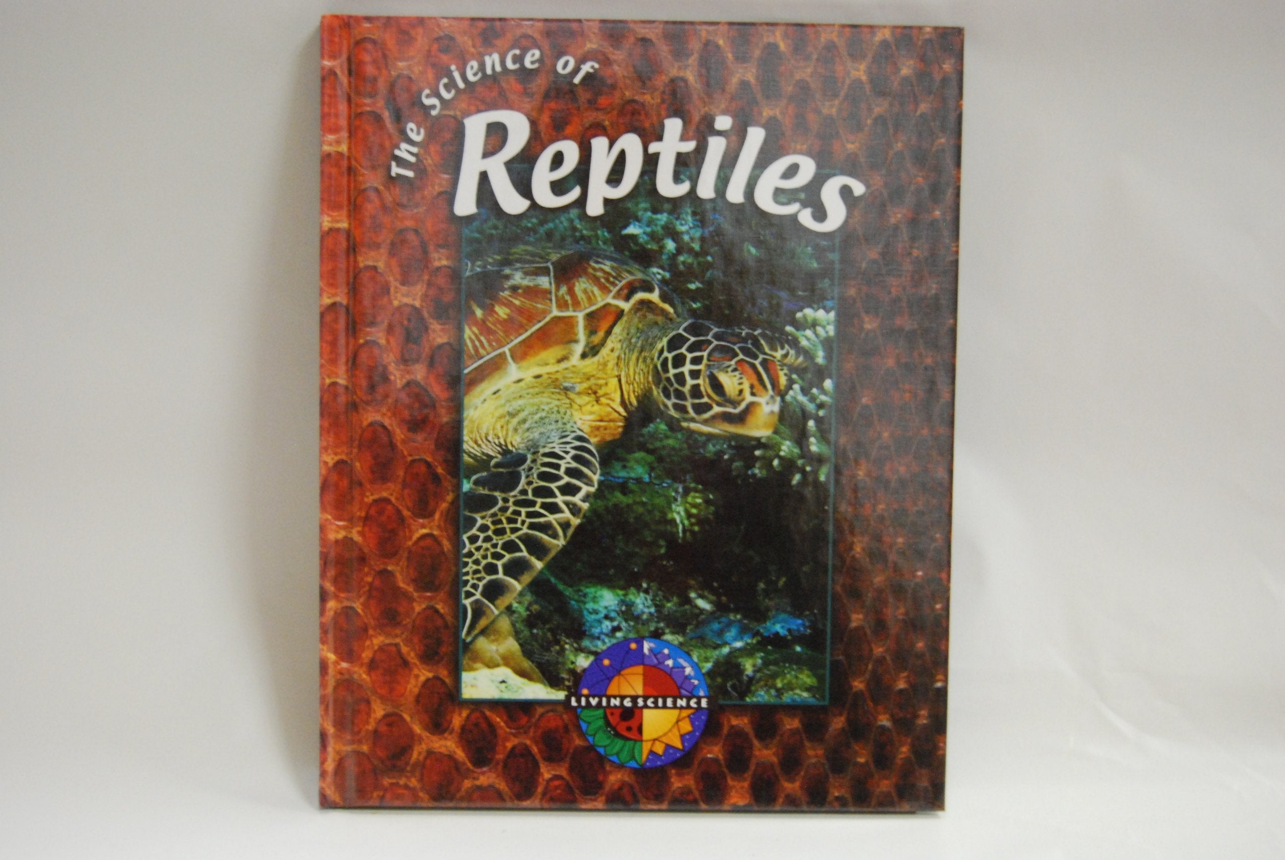 The Science of Reptiles (Living Science (Milwaukee, Wis.).),Used
