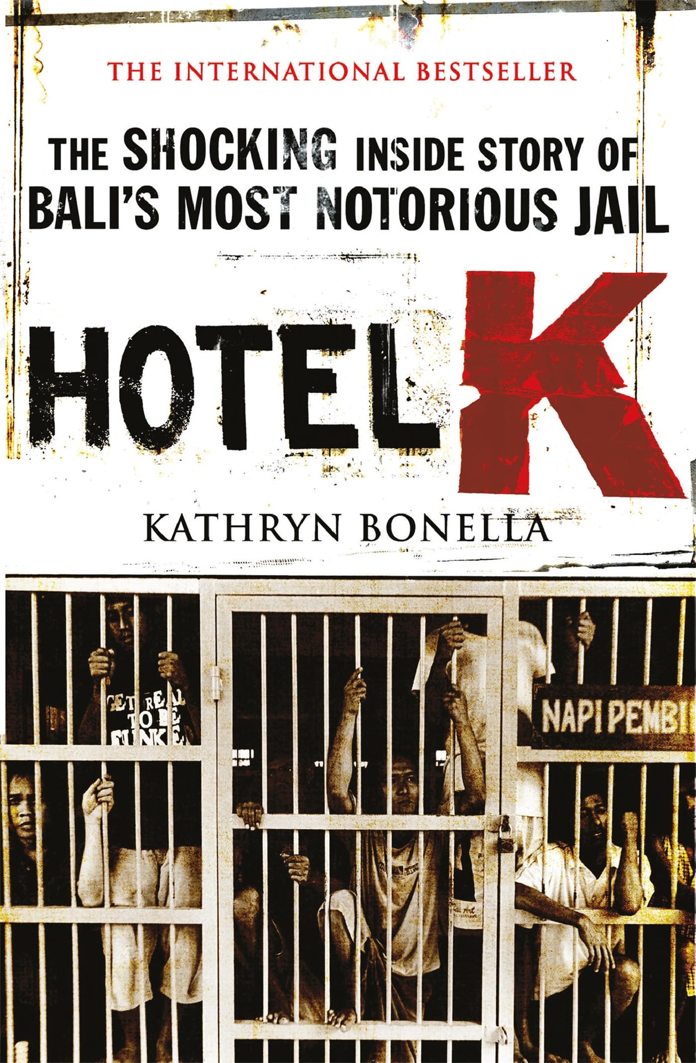 Hotel K: The Shocking Inside Story of Bali's Most Notorious Jail,Used