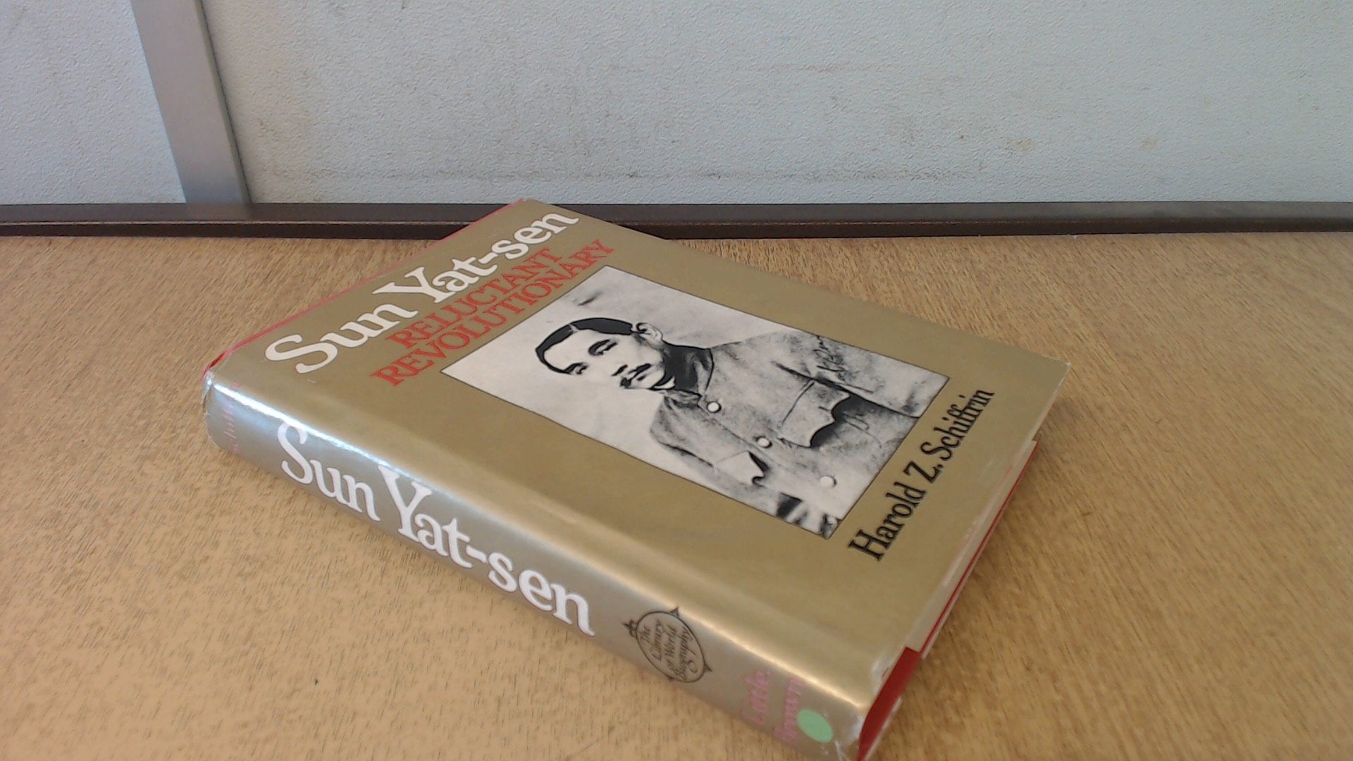 Sun Yatsen: Reluctant Revolutionary (The Library of World Biography),New