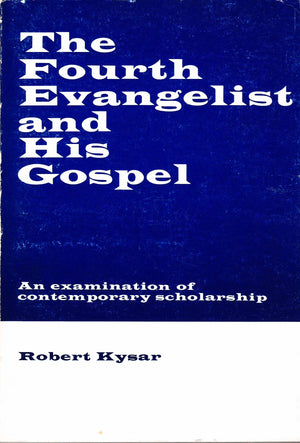 The Fourth Evangelist And His Gospel: An Examination Of Contemporary Scholarship,Used