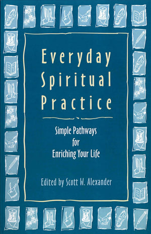 Everyday Spiritual Practice: Simple Pathways for Enriching Your Life,Used