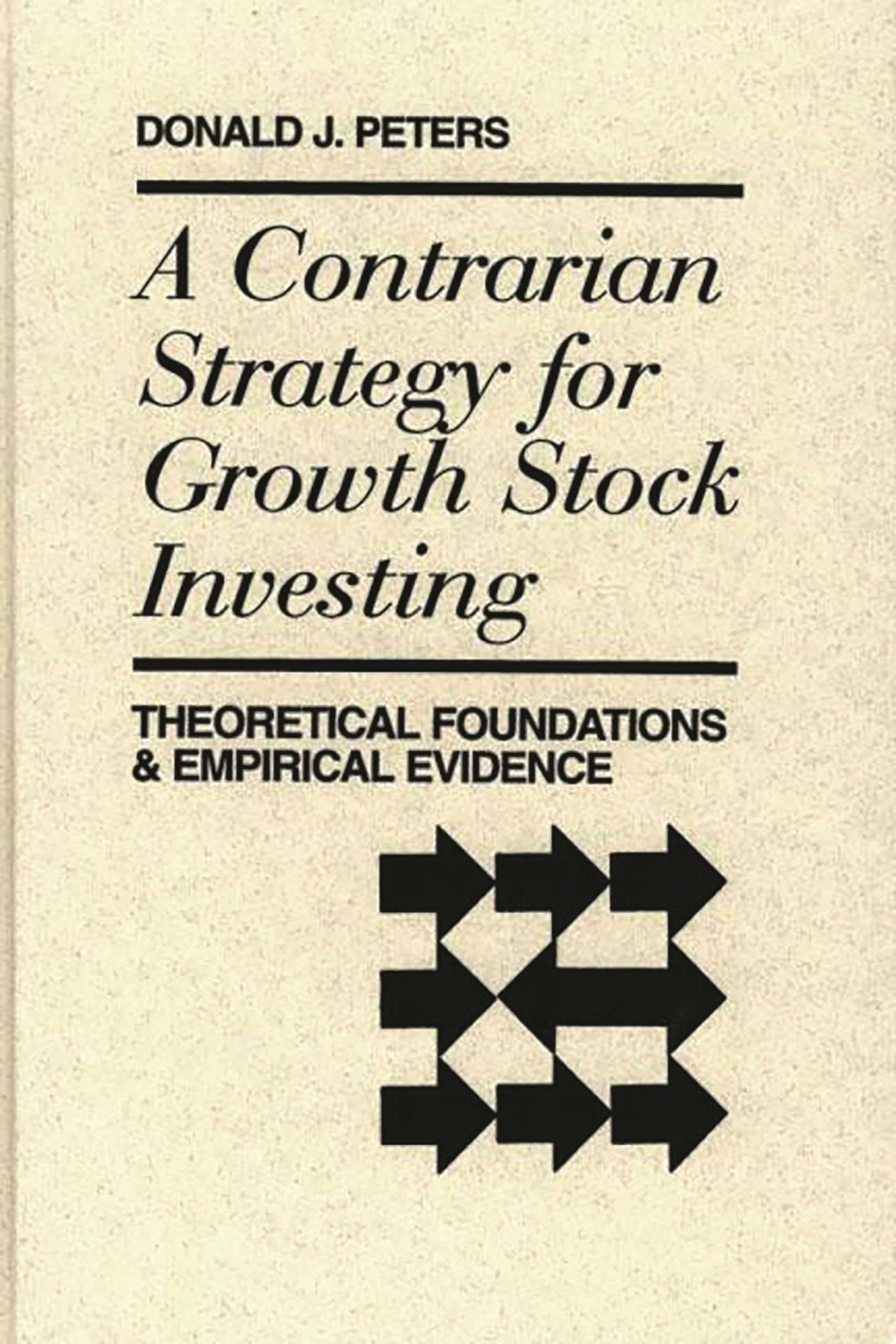 A Contrarian Strategy for Growth Stock Investing: Theoretical Foundations and Empirical Evidence,New