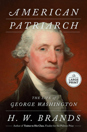 American Patriarch: The Life Of George Washington