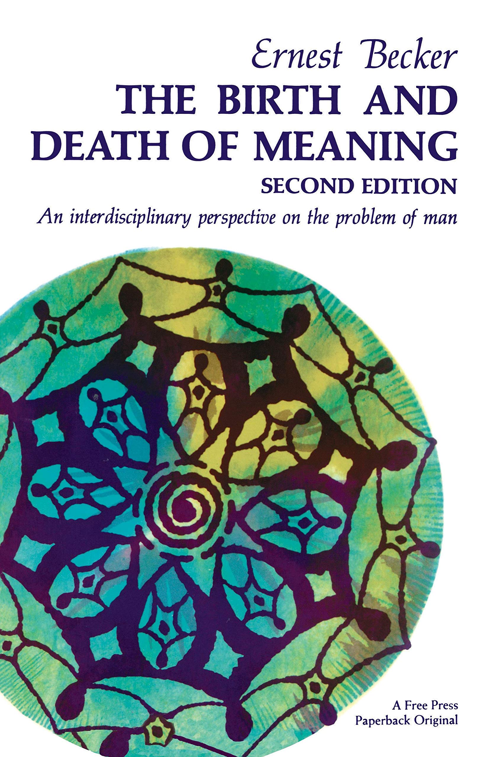 The Birth and Death of Meaning: An Interdisciplinary Perspective on the Problem of Man,Used