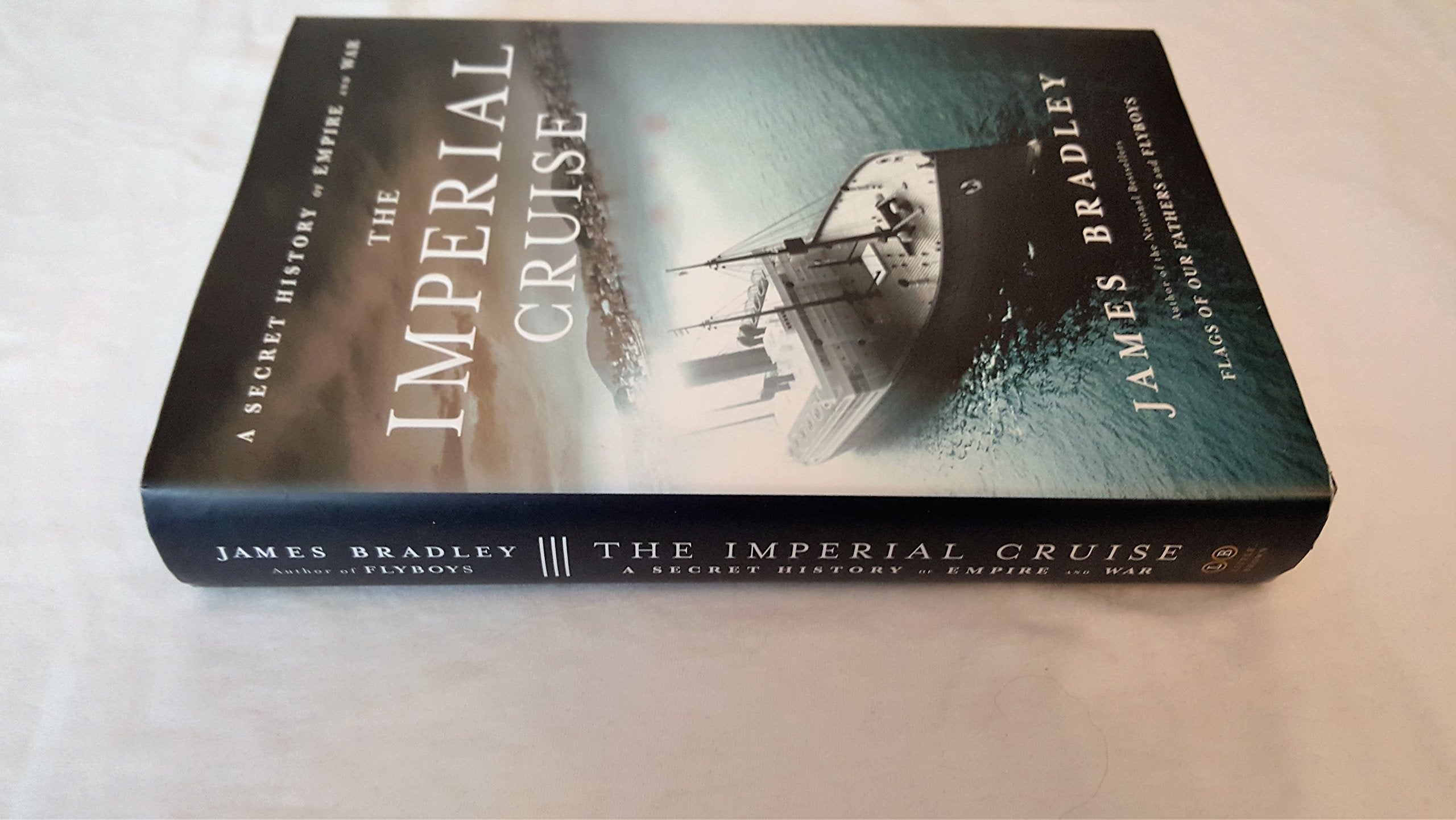 The Imperial Cruise: A Secret History of Empire and War,New