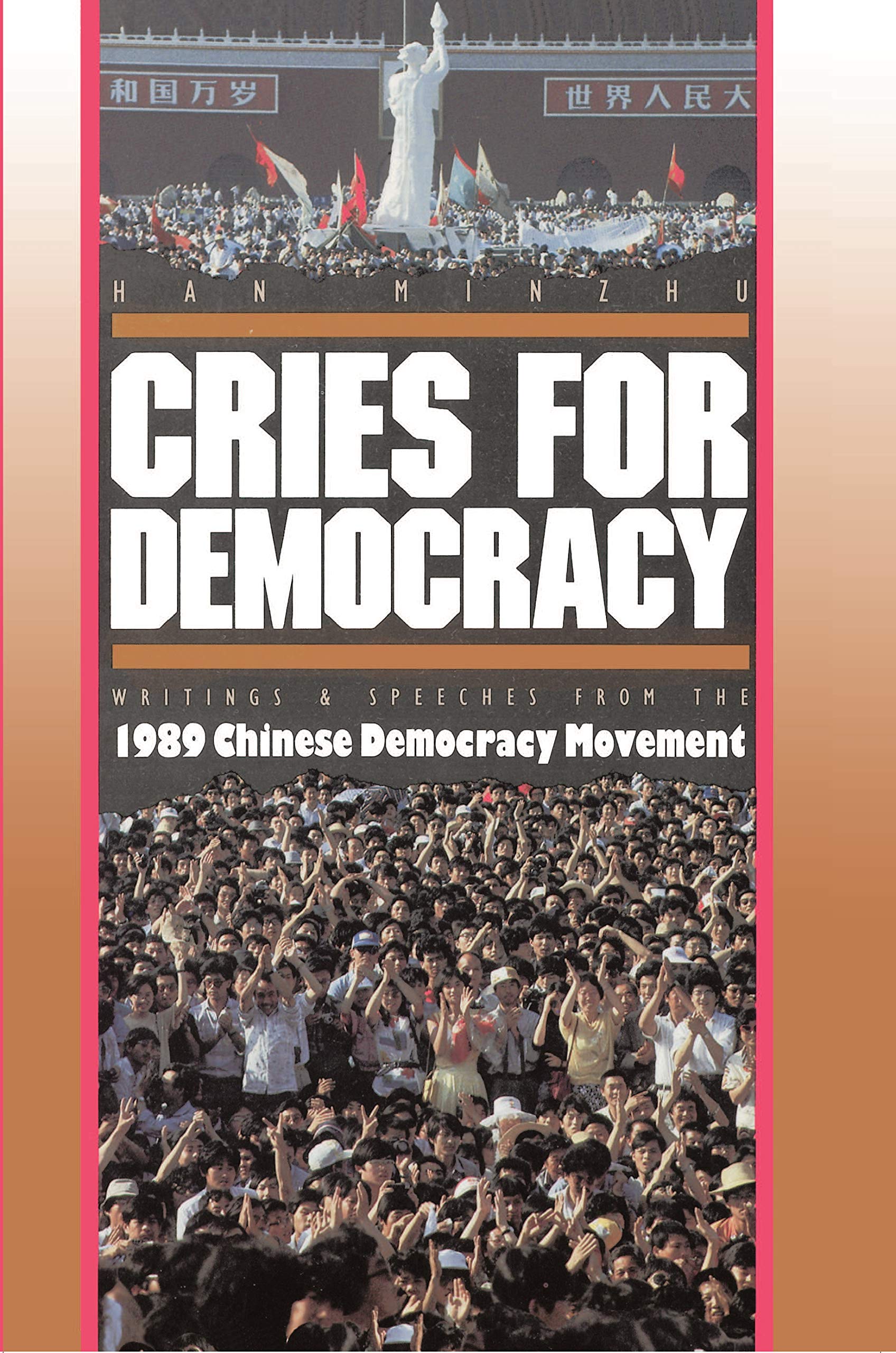 Cries For Democracy: Writings And Speeches From The Chinese Democracy Movement,Used