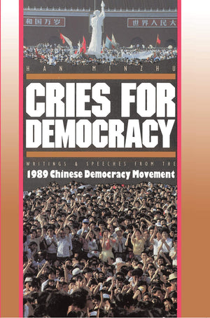Cries For Democracy: Writings And Speeches From The Chinese Democracy Movement,Used