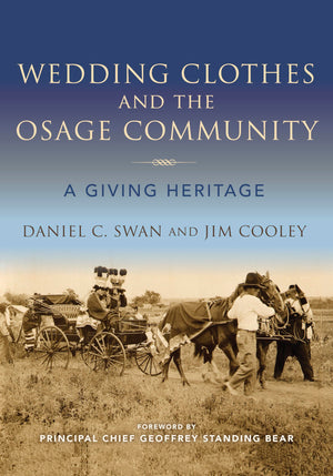 Wedding Clothes and the Osage Community: A Giving Heritage (Material Vernaculars),New