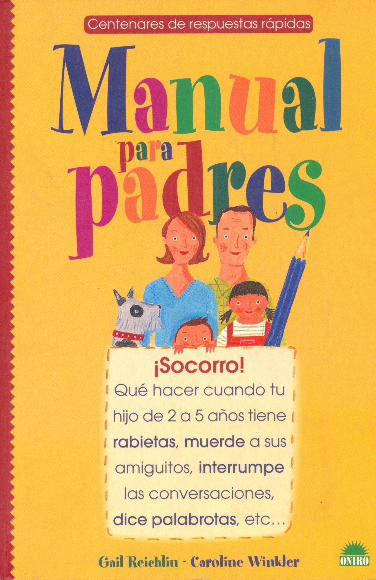 Manual para padres: Socorro! Que hacer cuando tu hijo de 2 a 5 aos tiene rabietas (Centenares de respuestas rapidas) (Spanish Ed,Used
