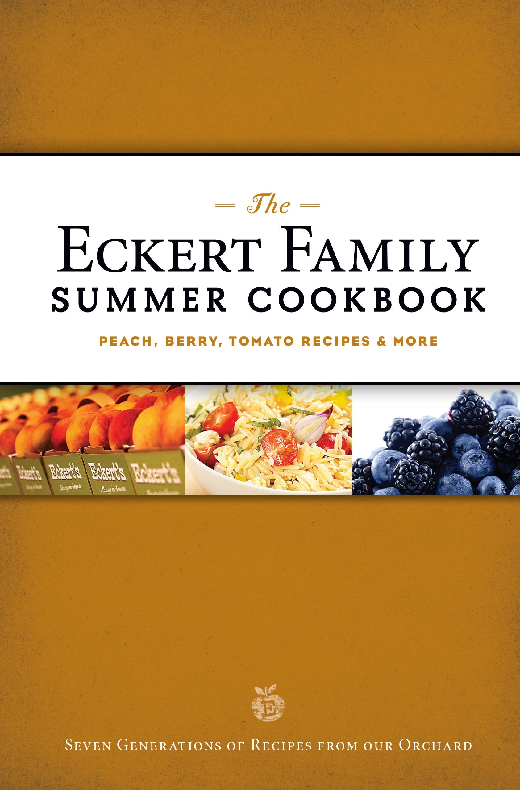 The Eckert Family Summer Cookbook: Peach, Tomato, Blackberry Recipes and More,Used