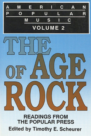 American Popular Music: Readings From The Popular Press Volume 2: The Age Of Rock (China Statistics Seris),New