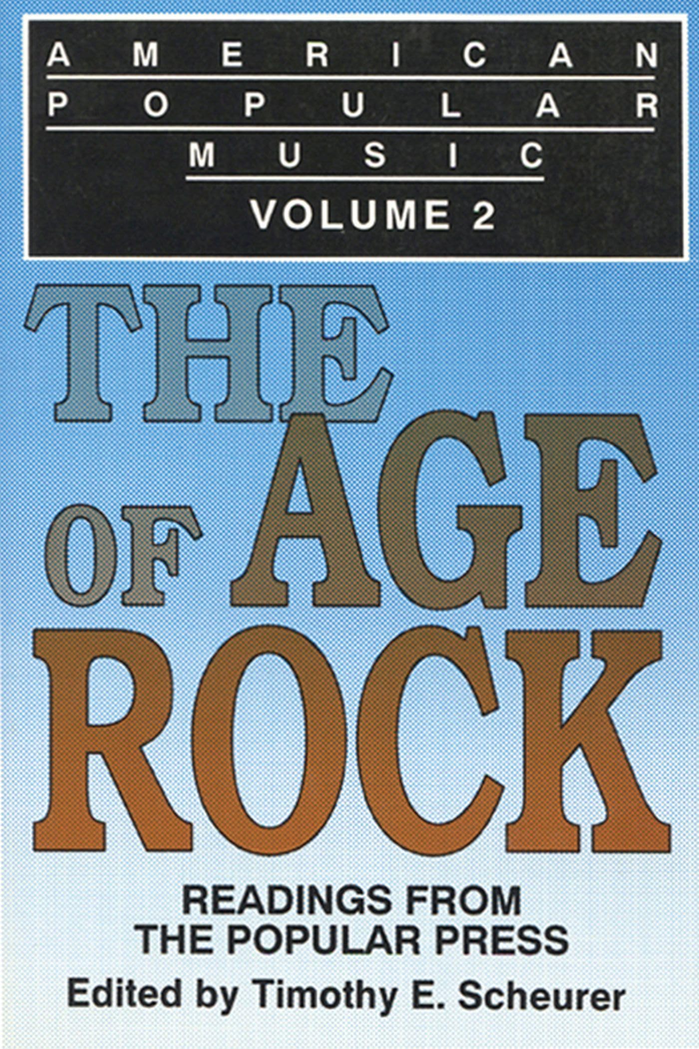 American Popular Music: Readings From the Popular Press Volume 2: The Age of Rock (China Statistics Seris),Used