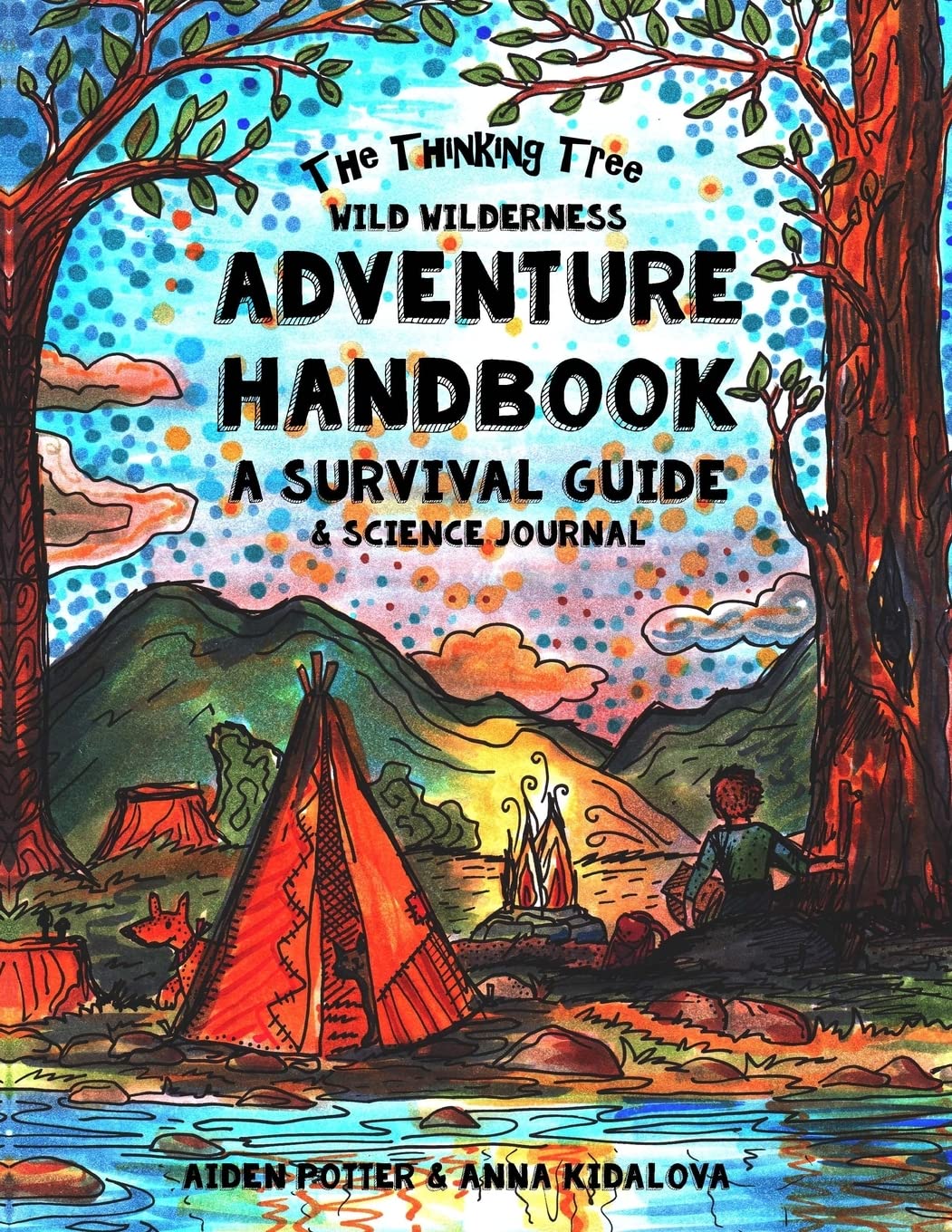 The Thinking Tree  Wild Wilderness  Adventure Handbook: A Survival Guide & Science Handbook,Used