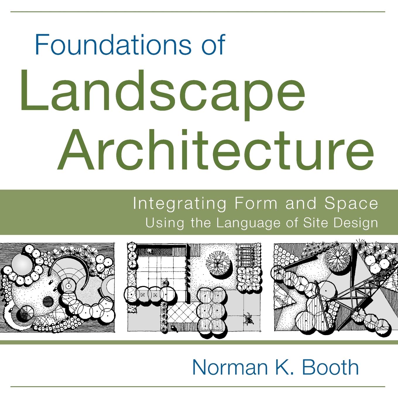 Foundations of Landscape Architecture: Integrating Form and Space Using the Language of Site Design,Used